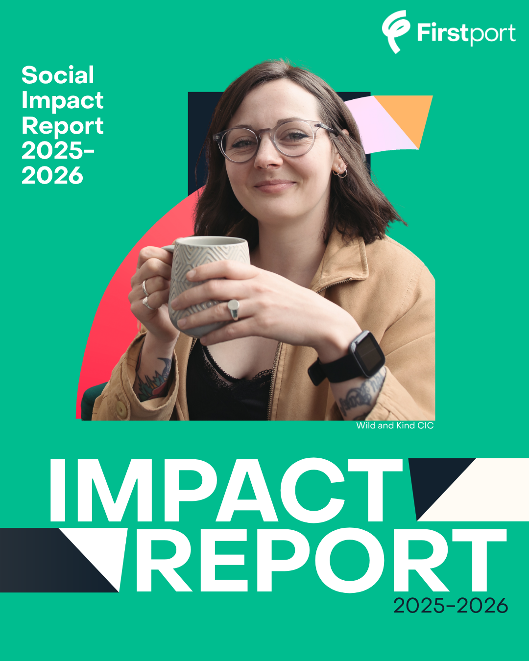A person wearing glasses holding a mug is smiling and looking towards the camera. There is Firstport branding including the Firstport logo and the words 'Social impact report 2025-2026' and the title 'Impact Report' in capitals.
